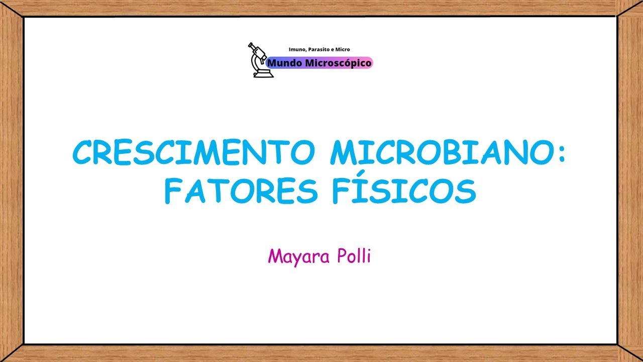 Fatores que Influenciam o Crescimento Microbiano | Fatores Físicos