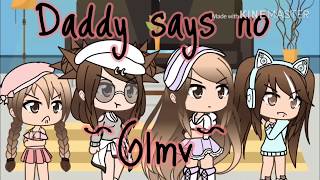 Glmv~ Daddy says no