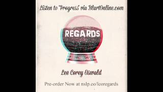 Stream Progress from Lee Corey Oswald via Blurt Online + Pre-order Regards Now