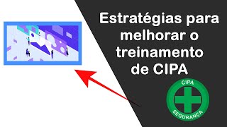 Estratégias para melhorar o treinamento da CIPA - Com a fera Sheila Rodrigues