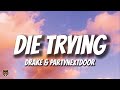 Drake PARTYNEXTDOOR DIE TRYING Lyrics