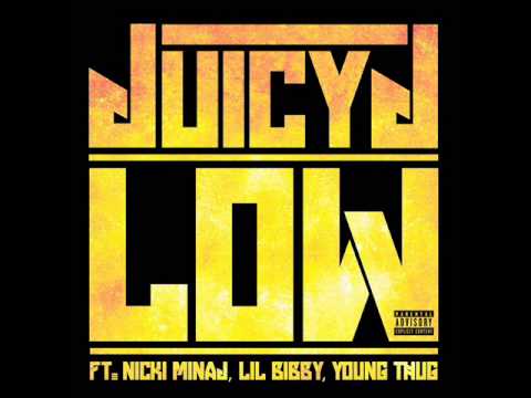 Juicy J ft. (Nicki Minaj, Lil Bibby & Young Thug) Low