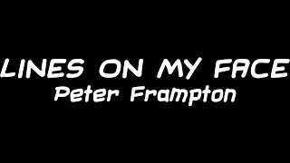 Peter Frampton - Lines On My Face (Lyrics)
