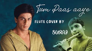 Tum paas aaye flute cover by SURAJ || Kuch Kuch Hota Hai || Jatin-lalit || Shahrukh Khan ||
