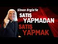 SATIŞ YAPMADAN SATIŞ YAPMAK Sinan Ergin Le Satışta Başarının Sırrı Ilerisatışeğitimi Mot