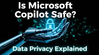 Is Microsoft Copilot Safe? (Data Privacy Explained)