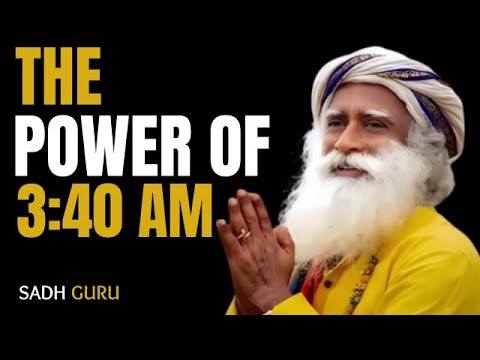 Something Phenomenal Happens at 3:40 AM – Sadhguru | Brahma Muhurtam