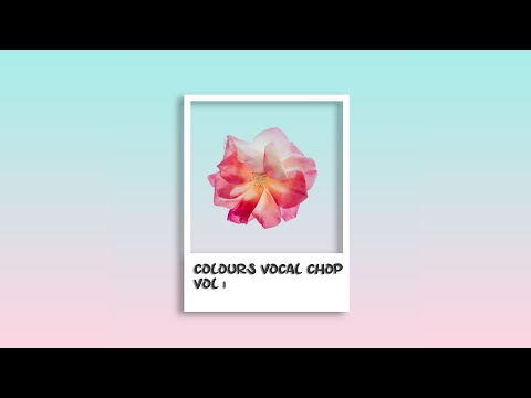 Colours Vocal Chop Vol 1 (Modern Pop/ Future Bass VOCAL CHOPS)