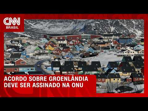 Acordo sobre Groenlândia anunciado por Trump deve ser assinado na ONU | CNN AGORA