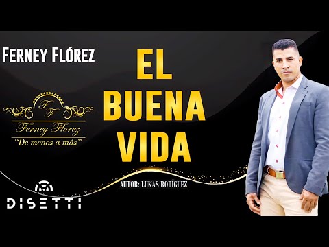 Ferney Florez - El Buena Vida (Audio Oficial) | Música Popular