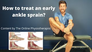 How to treat an early ankle sprain - The Online Physiotherapist