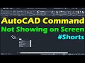 AutoCAD Command Not Showing On Screen Shorts