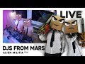 DJS FROM MARS - Live DJ-Mix | Alien Militia (ITA)