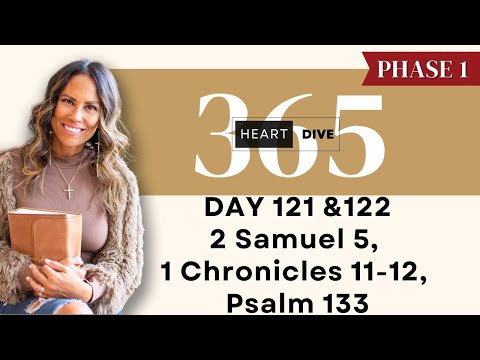 Days 121 & 122 2 Samuel 5, 1 Chronicles 11-12, & Psalm 133 | Daily One Year Bible Study | Commentary