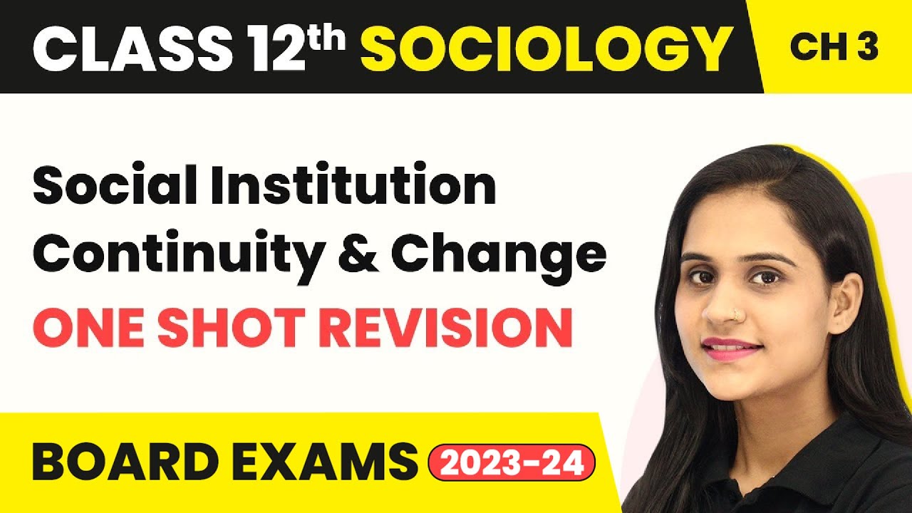 Class 12 Sociology Chapter 3 |Social Institution: Continuity & Change - One Shot Revision 2022-23