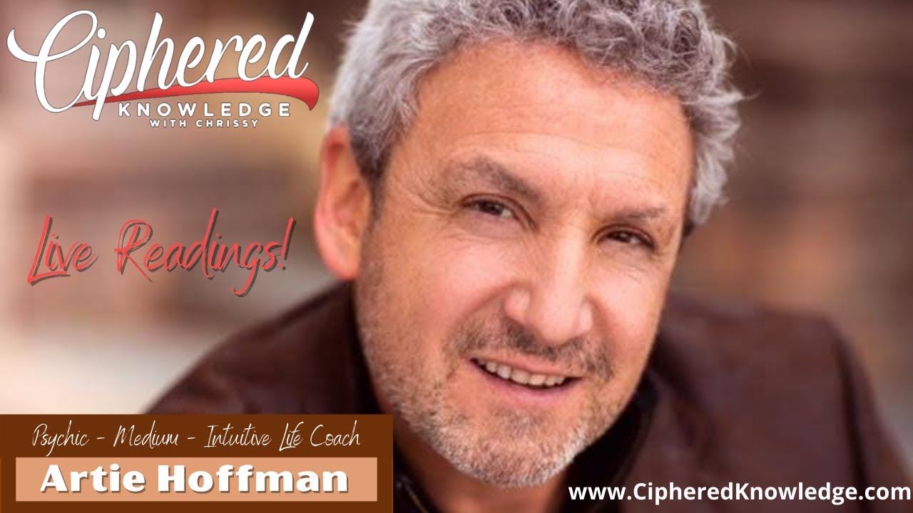 Ciphered Knowledge with Chrissy - Ep 204 - Artie Hoffman, Psychic Medium