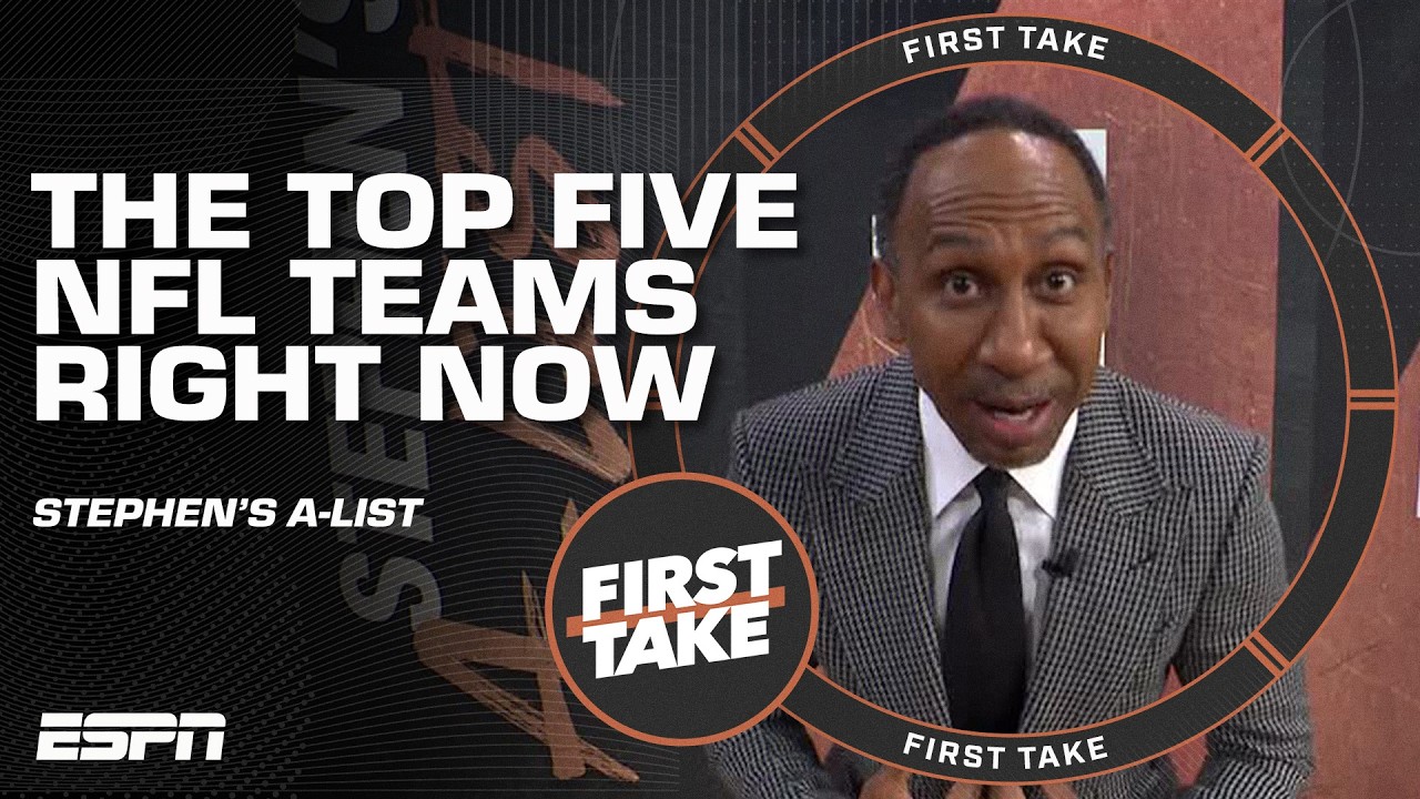Stephen's A-List 🏈 Top 5️⃣ teams in the NFL right now | First Take