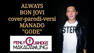 Download lagu Lagu manado Parodi lagu Always Bon Jovi versi Manado GODE mp3 Download lagu Lagu manado Parodi lagu Always Bon Jovi versi Manado GODE mp3