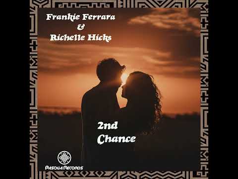 Frankie Ferrara & Richelle Hicks - 2nd Chance (Original Mix)