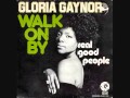 Gloria Gaynor - Walk On By