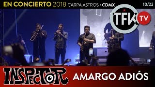 Inspector: Amargo adiós - En concierto 2018 Carpa Astros CDMX