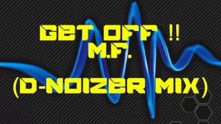 X Panders - Get Off !! M.F.  (D-Noizer Mix)