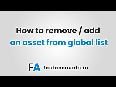 How to remove / add an asset from global list in Fast Accounts