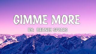 Gimme More - Britney Spears (Lyrics) 🎵