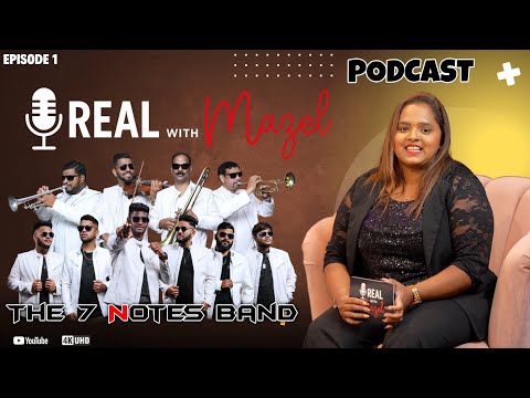 Real with Mazel Podcast ft. The 7 Notes Band 