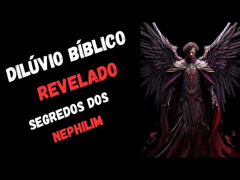 Os Segredos Ocultos do Dilúvio Bíblico -A História dos Nephilim #biblia #anjos #diluvio