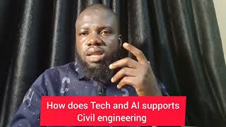 How does Tech and AI supports civil engineering.