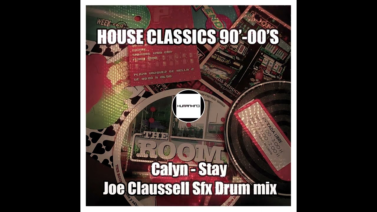 Calyn - Stay  (Joe Claussell  Efx Drum mix)