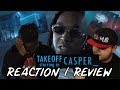 Takeoff - Casper REACTION | REVIEW Takeoff - Casper REACTION | REVIEW