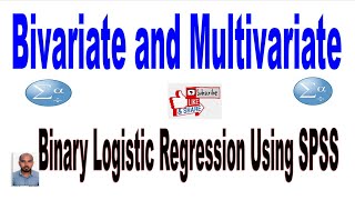 Bivariate and Multivariate Binary Logistic Regression Using SPSS Part II Amharic lecture
