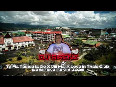 DJ SIRENZ - Ta Fia Tautua Ia Oe X Vili Mai X Love In This Club Remix 2025