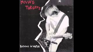 Moving Targets - Burning In Water (full album)