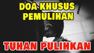 Download lagu Doa Khusus Pemulihan - TUHAN YANG MEMULIHKAN - DOA PAGI SIANG MALAM - Renungan Harian Kristen mp3