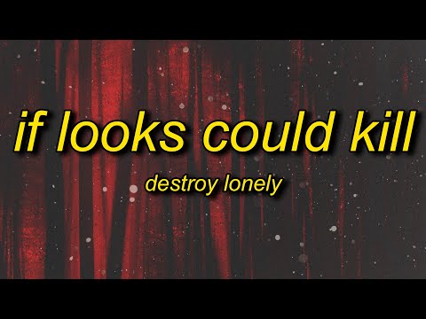 Destroy Lonely - if looks could kill (Lyrics)