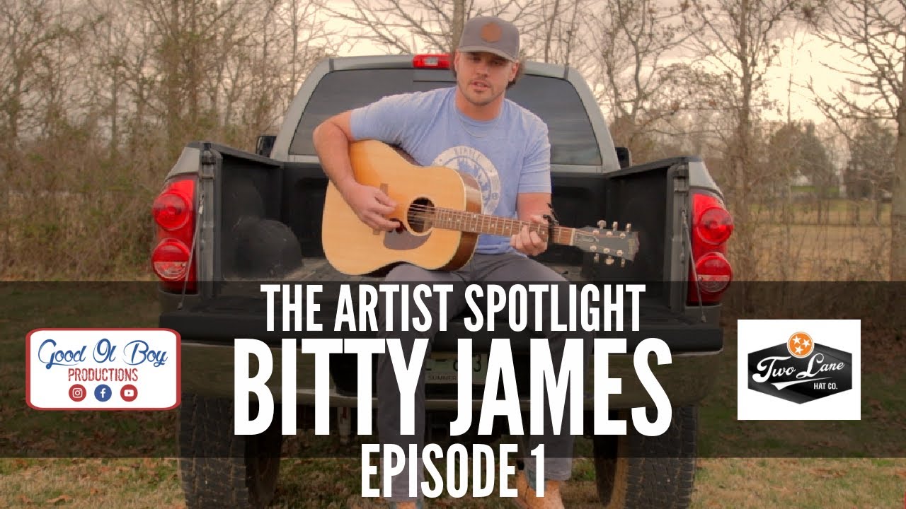 Name On A Welcome Sign - Bitty James / The Artist Spotlight Episode 1 / Good Ol Boy Productions