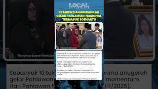 Presiden Prabowo Anugerahkan Gelar Pahlawan Nasional Termasuk Soeharto