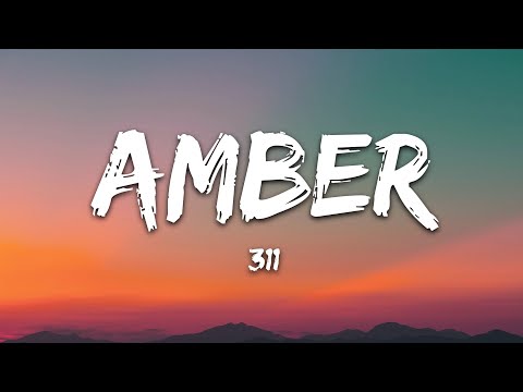 311 - Amber (Lyrics)