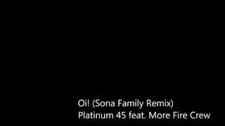 Oi! Platinum 45 feat More Fire Crew (Sona Family Remix) Who's that Bengali girl