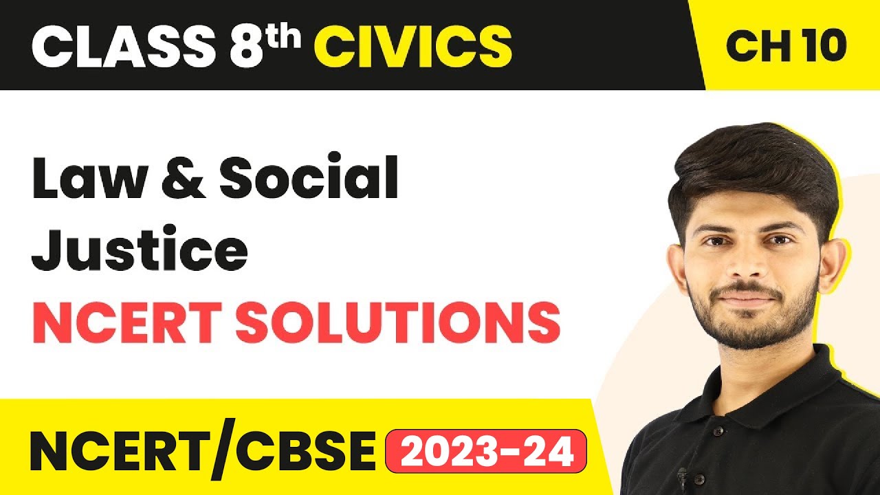 NCERT Solutions - Law and Social Justice | Class 8 Civics Chapter 10