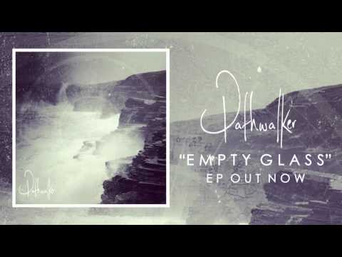 Pathwalker - Empty Glass