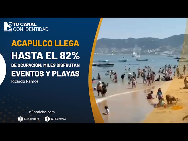 Acapulco llega hasta el 82% de ocupación; miles disfrutan eventos y playas