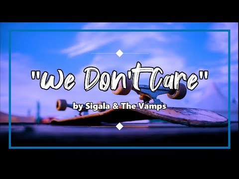 Sigala, The Vamps - We Don't Care (Lyrics)🎵