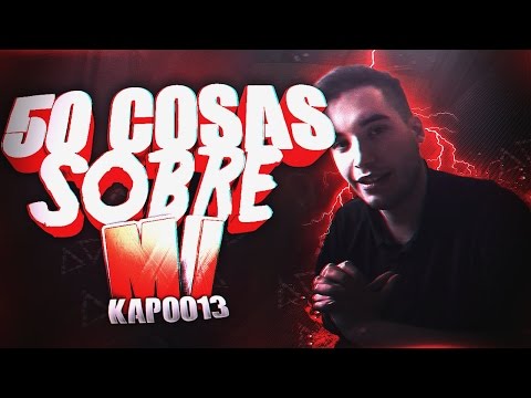 50 COSAS SOBRE MI (BY KAPO 013) ESPECIAL 25.000 SUBS