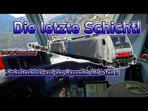 Die Tauernbahn mit "Schulterblick" auf der BR 186 - Teil 2 Mallnitz-Villach West | Lokführervlog #42