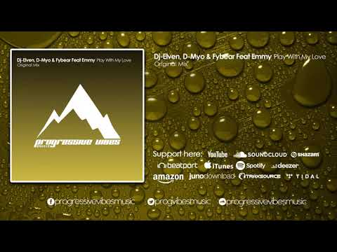 Dj-Elven, D-Myo, Fybear Emmy - Play With My Love [Progressive Vibes Music - PVM205]