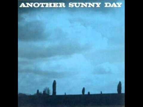 Another Sunny Day - I Don't Suppose I'll Get A Second Chance